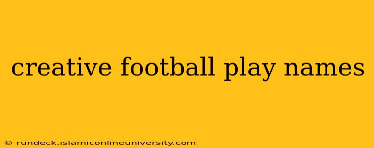 creative football play names
