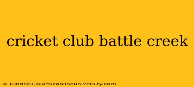 cricket club battle creek