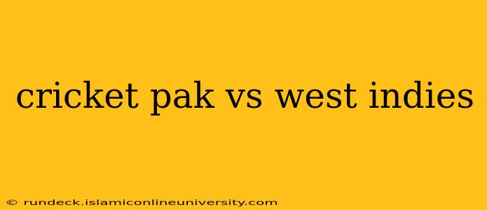 cricket pak vs west indies