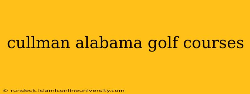 cullman alabama golf courses