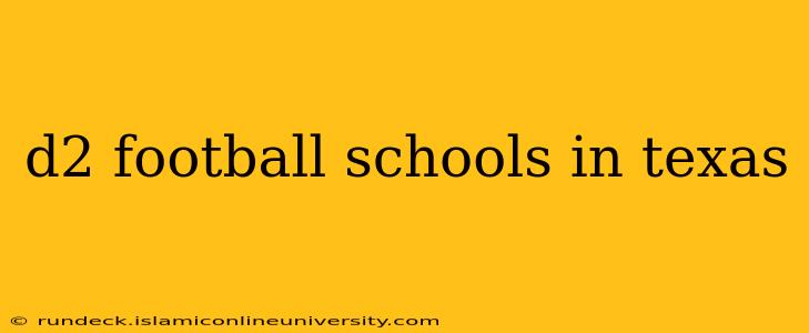 d2 football schools in texas