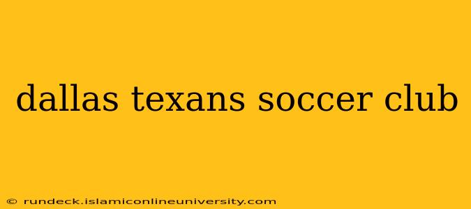dallas texans soccer club