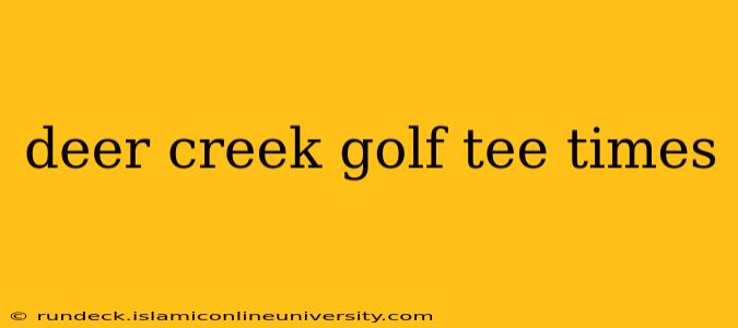 deer creek golf tee times