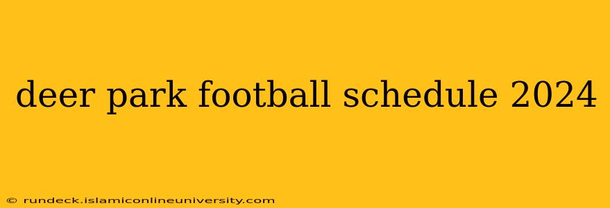 deer park football schedule 2024