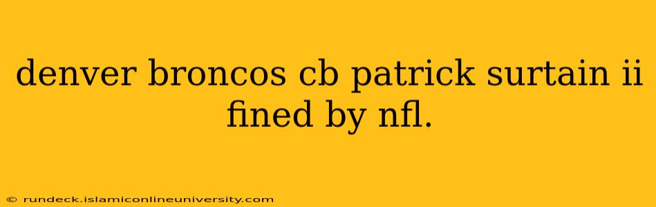 denver broncos cb patrick surtain ii fined by nfl.