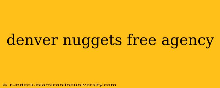 denver nuggets free agency