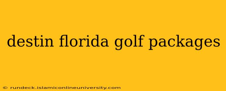 destin florida golf packages