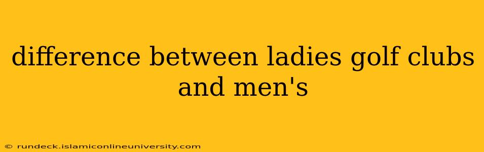 difference between ladies golf clubs and men's