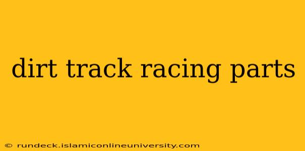 dirt track racing parts