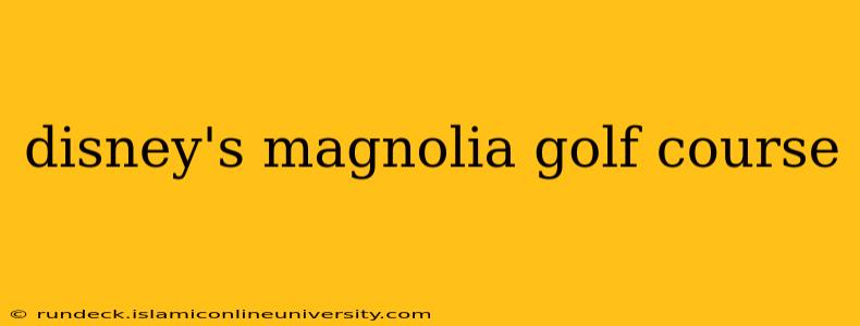 disney's magnolia golf course