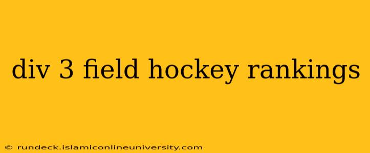 div 3 field hockey rankings