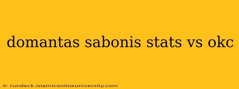 domantas sabonis stats vs okc