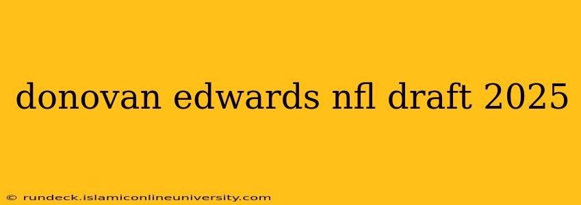 donovan edwards nfl draft 2025