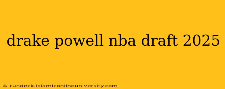 drake powell nba draft 2025
