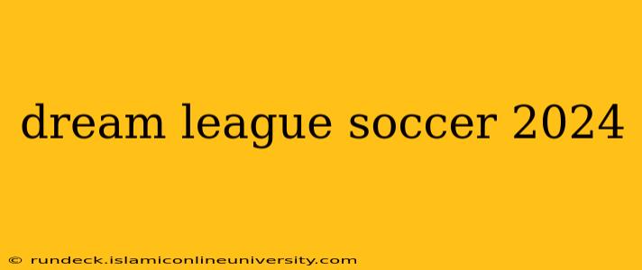 dream league soccer 2024