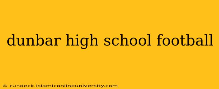 dunbar high school football