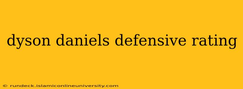dyson daniels defensive rating