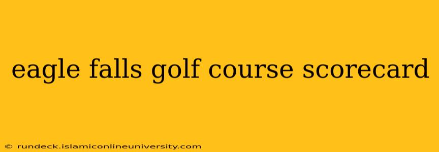 eagle falls golf course scorecard