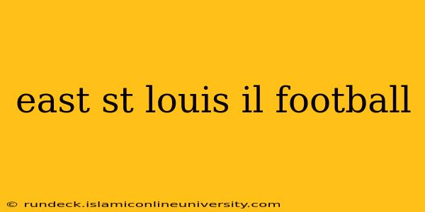 east st louis il football