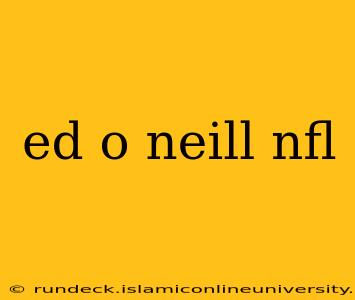 ed o neill nfl