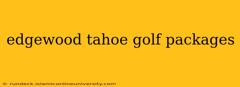 edgewood tahoe golf packages