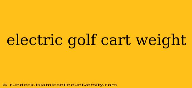 electric golf cart weight