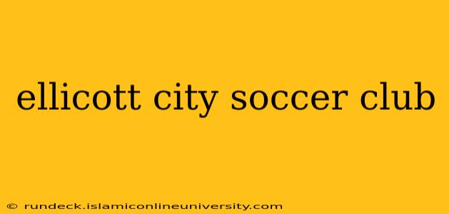 ellicott city soccer club
