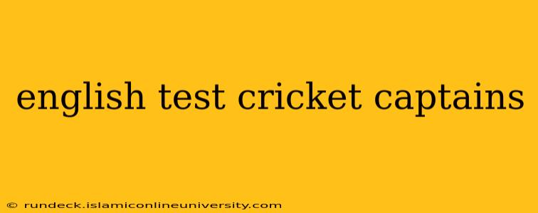 english test cricket captains