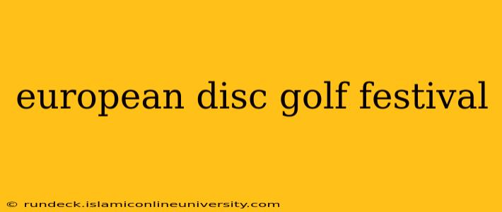 european disc golf festival