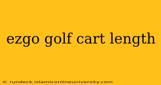 ezgo golf cart length