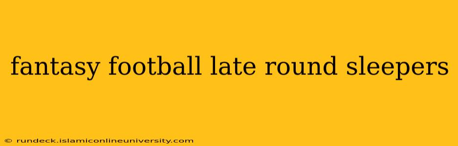 fantasy football late round sleepers
