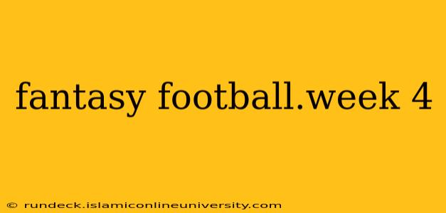 fantasy football.week 4
