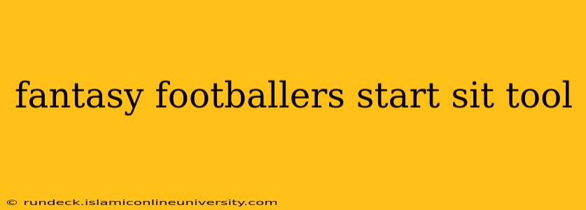fantasy footballers start sit tool