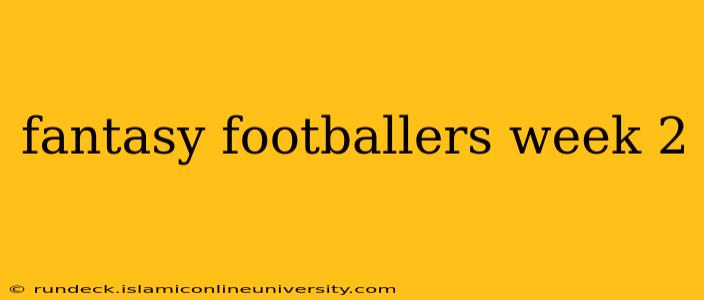 fantasy footballers week 2