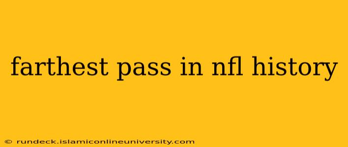 farthest pass in nfl history