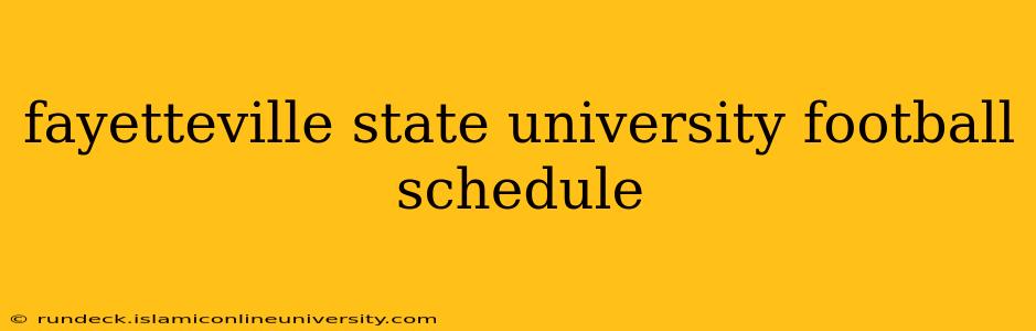fayetteville state university football schedule