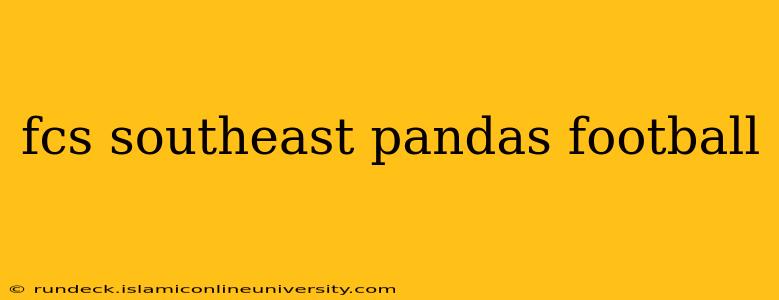 fcs southeast pandas football