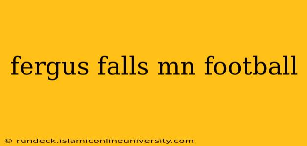 fergus falls mn football