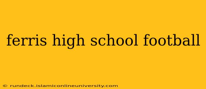 ferris high school football