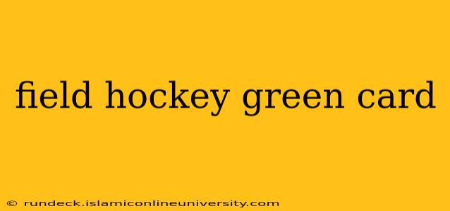 field hockey green card