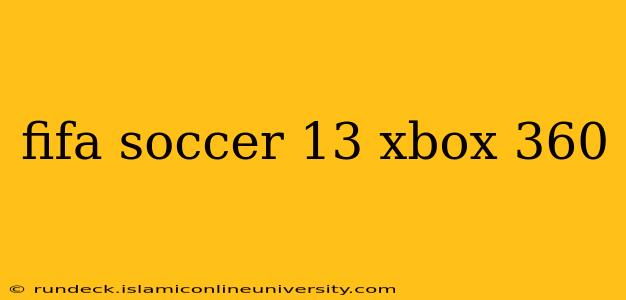 fifa soccer 13 xbox 360