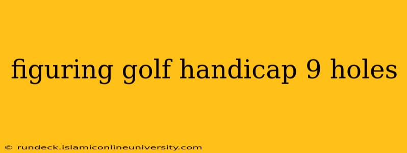 figuring golf handicap 9 holes
