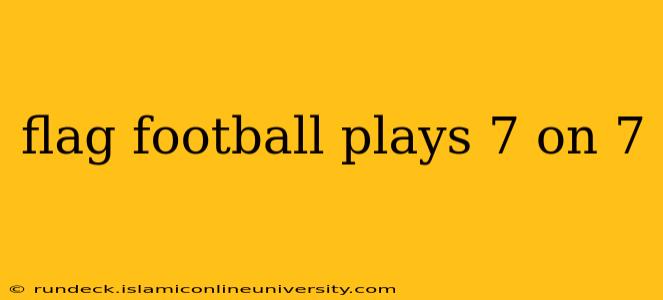 flag football plays 7 on 7