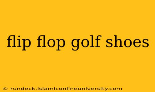 flip flop golf shoes