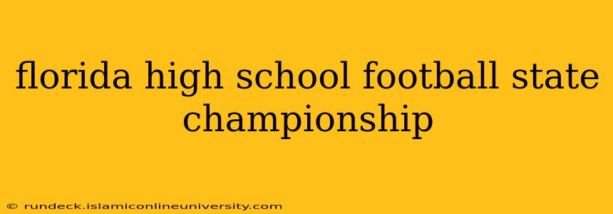 florida high school football state championship