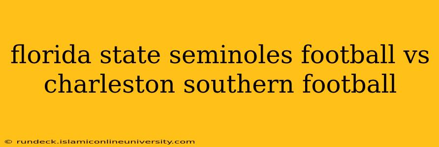 florida state seminoles football vs charleston southern football