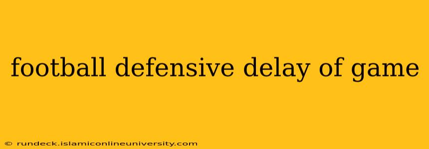 football defensive delay of game