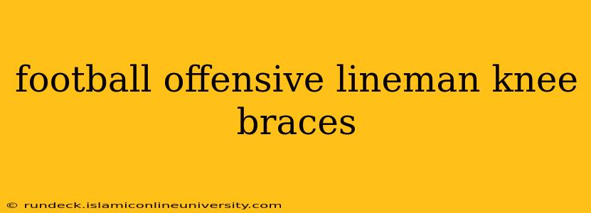 football offensive lineman knee braces
