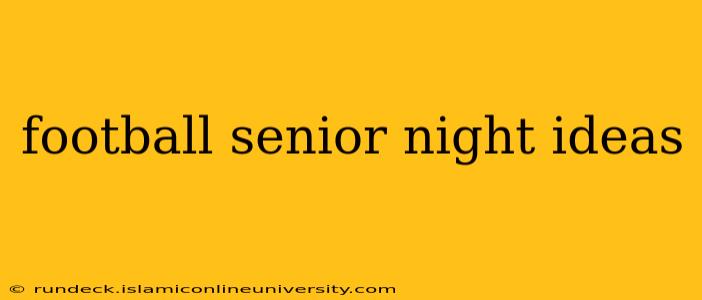 football senior night ideas