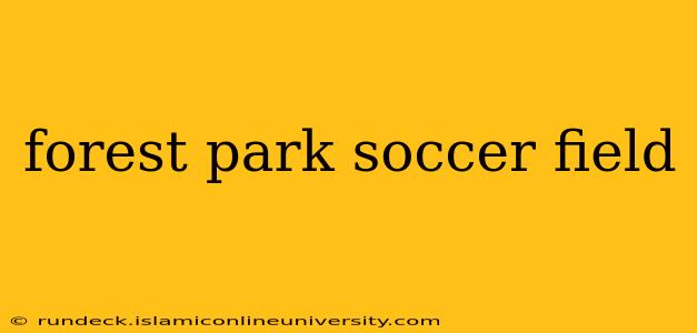 forest park soccer field